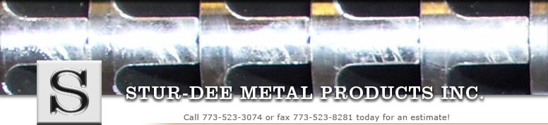 Stur-Dee Metal Products Inc. Call 773-523-3074 or fax 773-523-8281 today for an estimate!